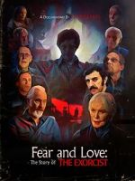 Watch Fear and Love: The Story of the Exorcist Zoechip