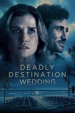 Watch Deadly Destination Wedding Zoechip