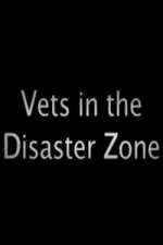 Watch Vets In The Disaster Zone Zoechip