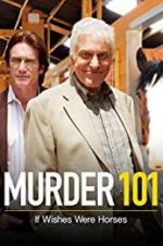 Watch Murder 101: If Wishes Were Horses Zoechip