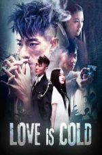 Watch Love Is Cold Zoechip