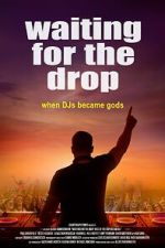 Watch Waiting For The Drop: Rise of the Superstar DJs Zoechip