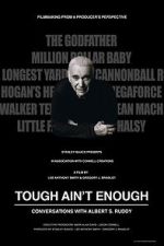 Watch Tough Ain't Enough: Conversations with Albert S. Ruddy Zoechip