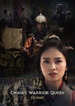 Watch China\'s Warrior Queen - Fu Hao (TV Special 2022) Zoechip
