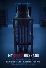Watch My Dead Husband (Short 2021) Zoechip
