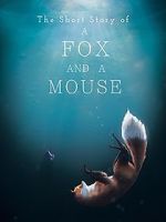Watch The Short Story of a Fox and a Mouse Zoechip