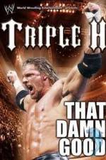 Watch WWE Triple H - That Damn Good Zoechip