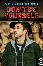 Watch Amy Schumer Presents Mark Normand: Don\'t Be Yourself Zoechip