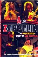 Watch A to Zeppelin: The Unauthorized Story of Led Zeppelin Zoechip