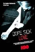 Watch Dope Sick Love Zoechip