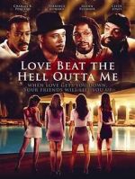 Watch Love Beat the Hell Outta Me Zoechip