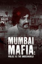 Watch Mumbai Mafia: Police vs the Underworld Zoechip