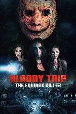 Watch Bloody Trip: The Equinox Killer Zoechip