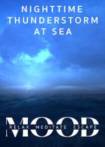 Watch Nighttime Thunderstorm at Sea: Mood - Relax, Meditate, Escape Zoechip