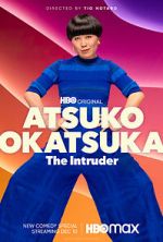 Watch Atsuko Okatsuka: The Intruder (TV Special 2022) Zoechip