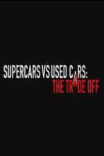 Watch Super Cars v Used Cars: The Trade Off Zoechip