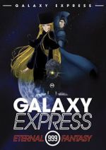 Watch The Galaxy Express 999: The Eternal Fantasy Zoechip