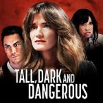 Watch Tall, Dark and Dangerous Zoechip