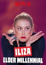 Watch Iliza: Elder Millennial Zoechip