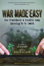 Watch War Made Easy How Presidents & Pundits Keep Spinning Us to Death Zoechip