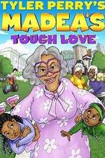 Watch Tyler Perry's Madea's Tough Love Zoechip