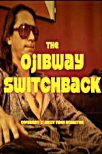 Watch The Ojibway Switchback Zoechip
