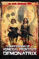 Watch Confessions Of A Homicidal Prostitute: Demonatrix Zoechip