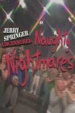 Watch Jerry Springer Uncensored Naughty Nightmares Zoechip