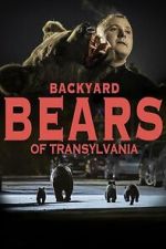 Watch Backyard Bears of Transylvania Zoechip