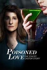 Watch Poisoned Love: The Stacey Castor Story Zoechip