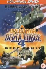 Watch Operation Delta Force 4 Deep Fault Zoechip