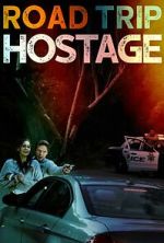 Watch Road Trip Hostage Zoechip