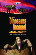 Watch When Dinosaurs Roamed America Zoechip