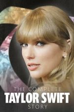 Watch The Complete Taylor Swift Story Zoechip