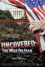 Watch Uncovered The Whole Truth About the Iraq War Zoechip