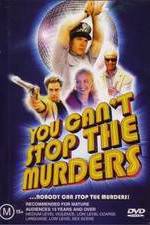 Watch You Can't Stop the Murders Zoechip