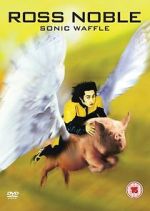 Watch Ross Noble: Sonic Waffle Zoechip