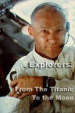 Watch Explorers From the Titanic to the Moon Zoechip
