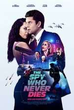 Watch The Spy Who Never Dies Zoechip