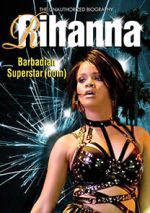 Watch Rihanna: Barbadian Superstardom Unauthorized Zoechip