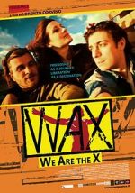 Watch WAX: We Are the X Zoechip
