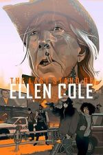 Watch The Last Stand of Ellen Cole Zoechip