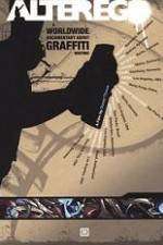 Watch Alter Ego A Worldwide Documentary About Graffiti Writing Zoechip