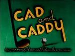 Watch Cad and Caddy (Short 1947) Zoechip