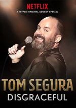 Watch Tom Segura: Disgraceful Zoechip