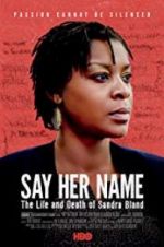 Watch Say Her Name: The Life and Death of Sandra Bland Zoechip