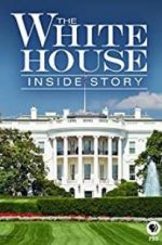 Watch The White House: Inside Story Zoechip