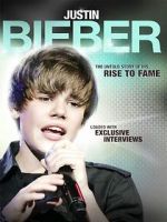 Watch Justin Bieber: Rise to Fame Zoechip