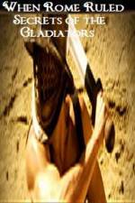 Watch When Rome Ruled Secrets of the Gladiators Zoechip