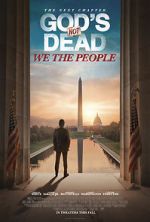 Watch God\'s Not Dead: We the People Zoechip